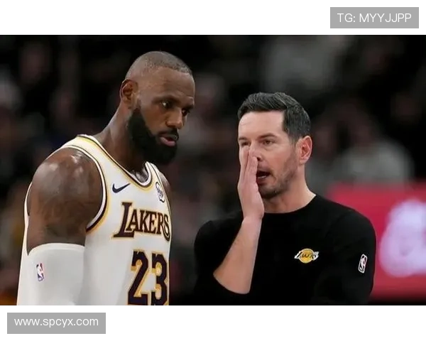 雷迪克谈詹姆斯训练策略强调今年应适度调整备战节奏